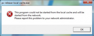 此程序无法从本地缓存启动，将从网络启动。请向您的网络管理员报告此问题。好的。